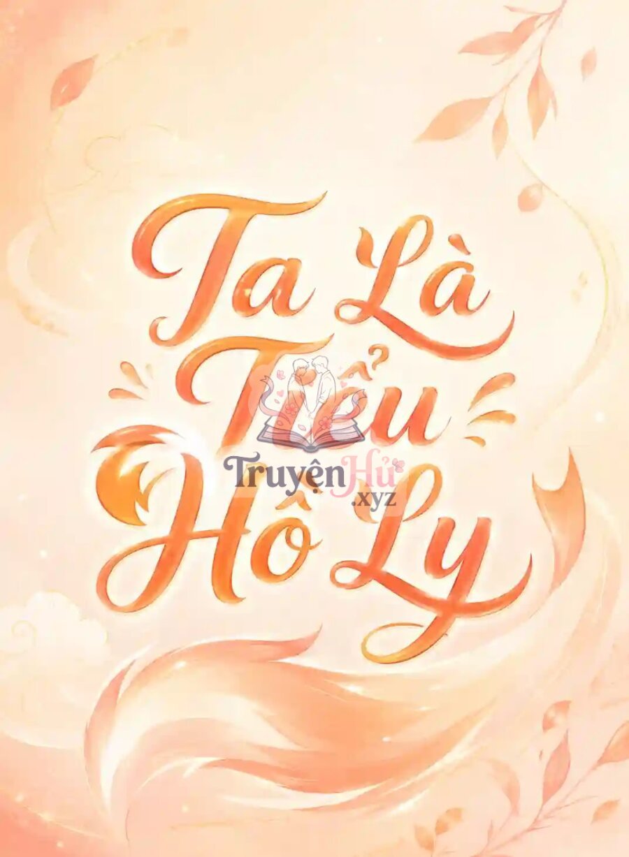 Ta Là Tiểu Hồ Ly
